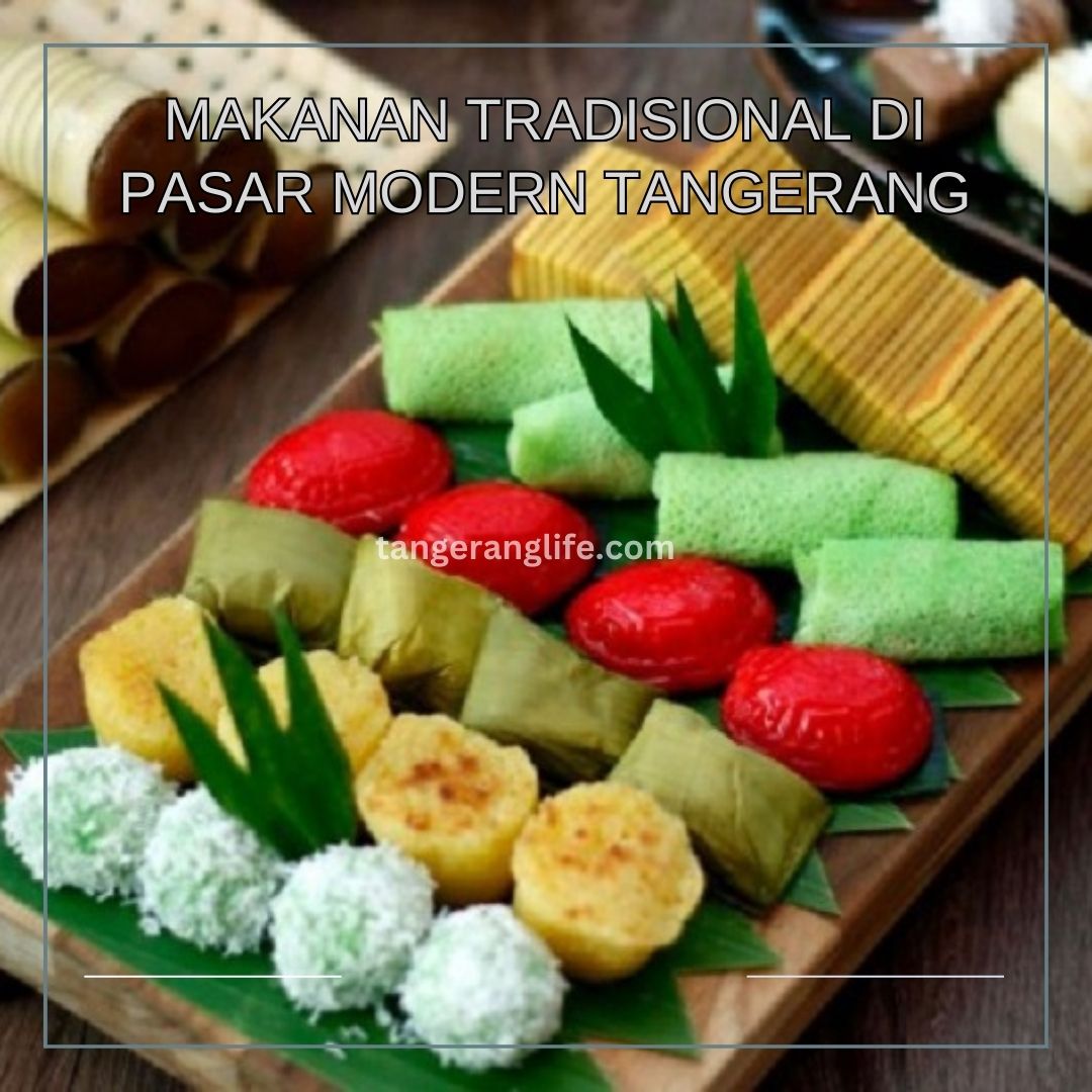 Makanan Tradisional di Pasar Modern Tangerang