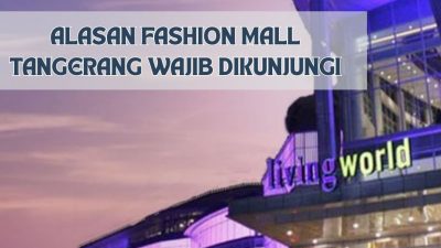 Fashion Mall Tangerang Wajib Dikunjungi