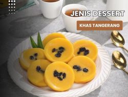 3 Jenis Dessert Khas Tangerang