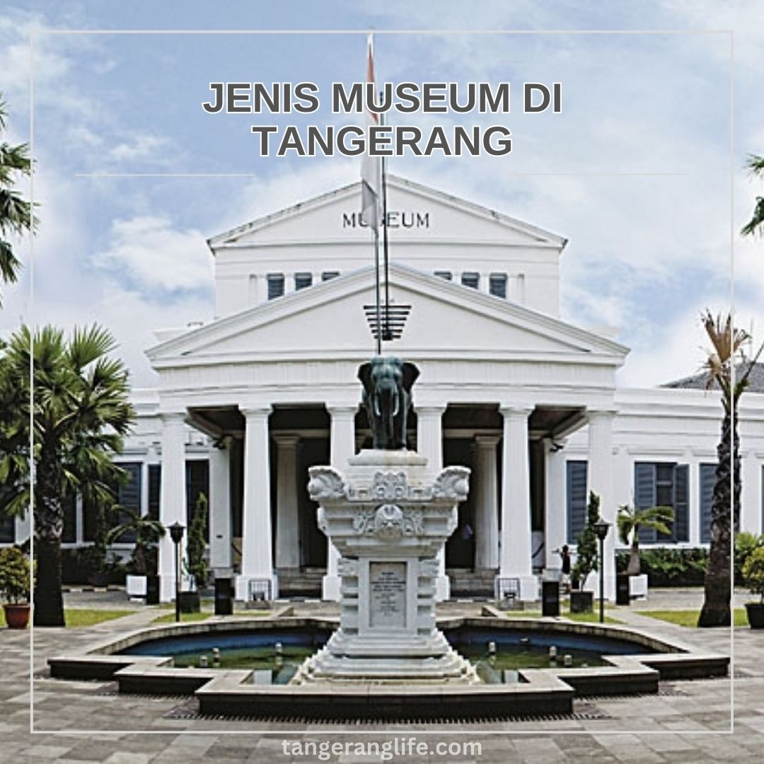 Jenis Museum Tangerang