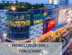 Menelusuri Mall Tangerang: Surga Belanja dan Kuliner di Tengah Kota