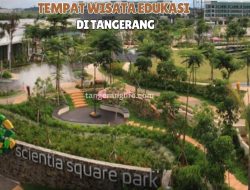 11 Tempat Wisata Edukasi di Tangerang