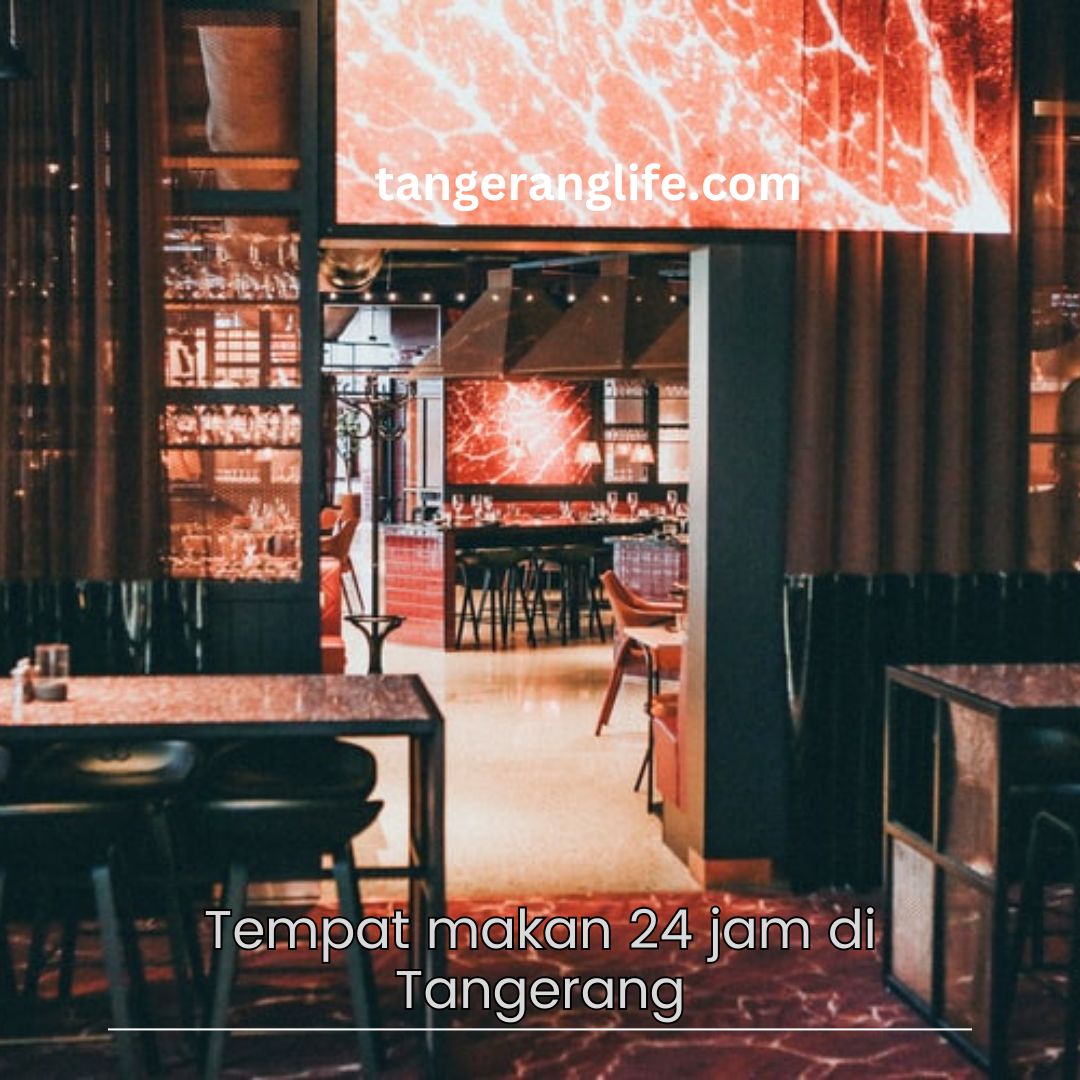 Tempat makan 24 jam di Tangerang