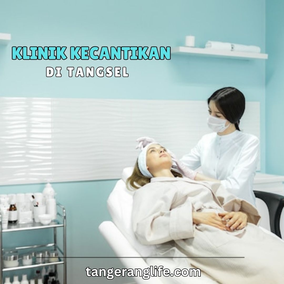 Klinik Kecantikan di Tangerang Selatan