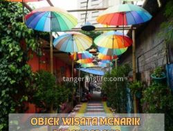 20 Objek Wisata Menarik di Tangerang untuk Liburan